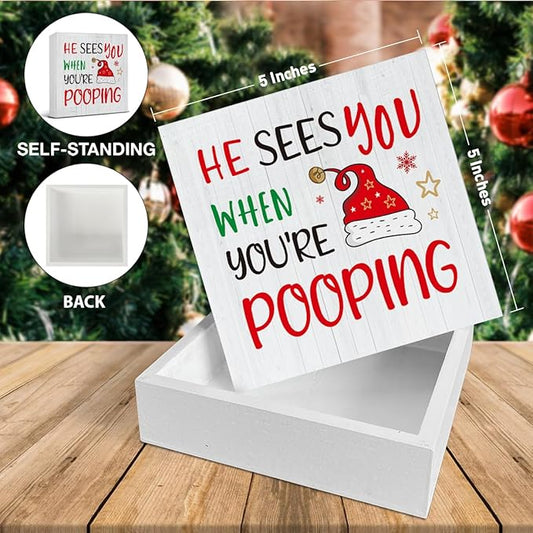 Christmas Bathroom Decorations - Funny Christmas Decor, He Sees You When You're Pooping Bathroom Wooden Sign, Home Decor for Desk Table Shelf 5 X 5 Inches