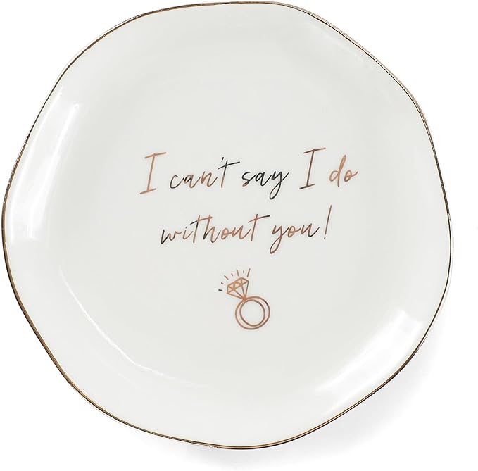 HOME SMILE I Can't Say I do Without You Ring Dish-Bridesmaid Proposal Gifts,Ceramic White