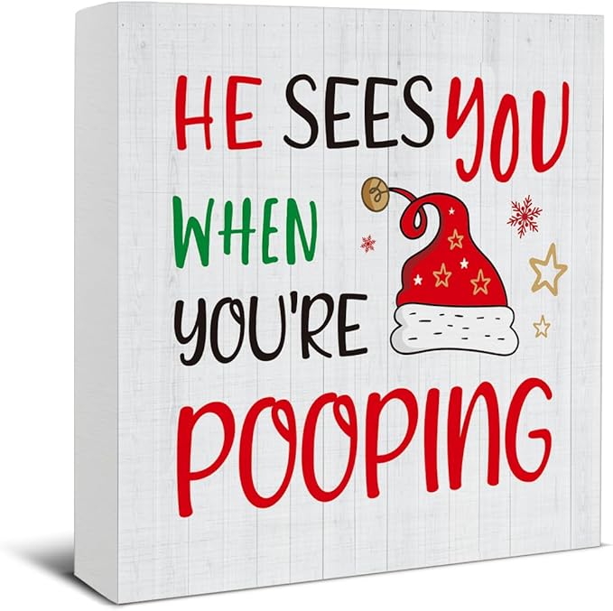 Christmas Bathroom Decorations - Funny Christmas Decor, He Sees You When You're Pooping Bathroom Wooden Sign, Home Decor for Desk Table Shelf 5 X 5 Inches